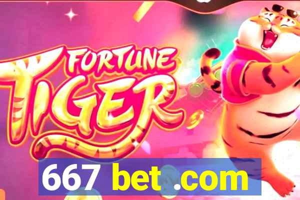 667 bet .com